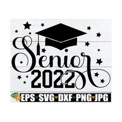 senior svg, 2022 senior, senior 2022, cute 2022 senior svg, cute senior svg, graduation svg, college grad svg,high schoo