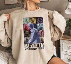 misbehavin tour baby billy shirt, baby billy sweatshirt, uncle baby billy freeman movie shirt, the r