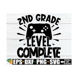 2nd grade level complete, boys 2nd grade graduation shirt svg, 2nd grade grad shirt svg, 2nd grade grad shirt svg, goodb