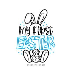 my 1st easter, my first easter, 1st easter svg, baby first easter, easter gift, boys first easter, cute easter svg