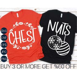 chest nuts svg, funny christmas couple shirt svg, sarcastic family christmas svg, png, svg files for cricut, sublimation