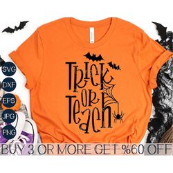 trick or teach svg, funny halloween teacher svg, spooky teacher svg, school svg, png, svg files for cricut, sublimation