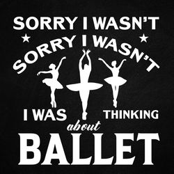 sorry i wasnt listening i was thinking about ballet svg cutting files.