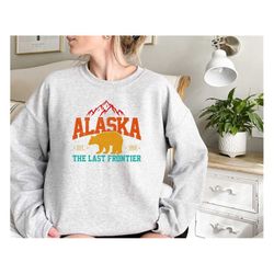 cool alaska sweatshirt,the last frontier sweatshirt,grizzly bear shirt,souvenir vintage sweatshirt,love bear tee,retro b