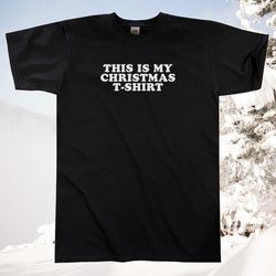 this is my christmas t-shirt || unisex / mens s m l xl