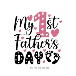 first father's day, fathers day svg, first fathers day, 1st fathers day