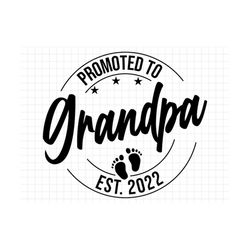 promoted to grandpa svg png, baby announcement svg, grandpa est 2022 svg, established svg, grandpa est 2022 printable cr