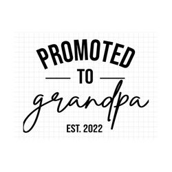 promoted to grandpa est 2022 svg, new grandpa svg, grandpa to be svg, pregnancy announcement svg, pregnancy reveal svg,