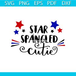 Star spangled cutie svg, independence day svg, 4th of july svg, spangled svg, cutie svg, patriotic svg, america flag, in