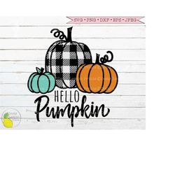 hello pumpkin svg, fall svg autumn svg halloween svg plaid svg thanksgiving svg farmhouse svg files for cricut downloads