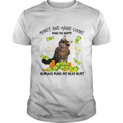 cat money and maine coons make me happy humans make my head hurt t-shirt