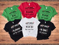 60 quotes most likely custom christmas shirt, christmas funny shirt, family christmas shirt, christmas custom shirt, gro