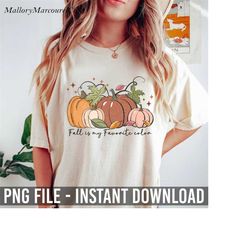 fall is my favorite color fall png, thanksgiving png, pumpkin spice png, fall png, pumpkin png, autumn png, fall vibes p