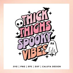 thick thighs spooky vibes svg | retro halloween svg, trendy halloween svg, cute ghost svg, sheet ghost svg, halloween li