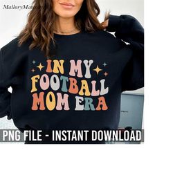 in my football mom era png, football mom and cheer mom png, football mom png, cheer mom png, football mom era, retro foo