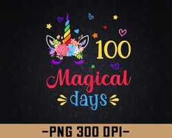 100 magical days unicorn 100th day of school girls png, digital download