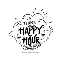 think happy hour thoughts, man cave, bar sign, day drinking svg