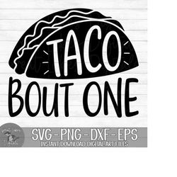 taco bout one - instant digital download - svg, png, dxf, and eps files included! first birthday, 1st birthday