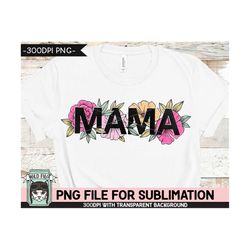 floral mama sublimation design, flower mama sublimation, floral mama png sublimation file, mothers day sublimation png f