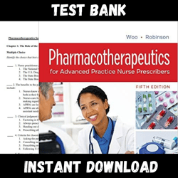 instant pdf download - all chapters - pharmacotherapeutics for advanced practice nurse prescribers 5th edition woo robinson test bank