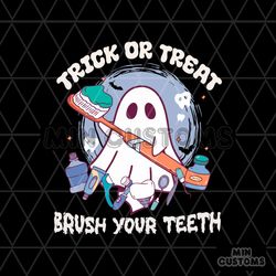 trick or treat brush your teeth svg spooky dentist svg file