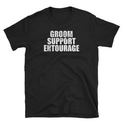 groom support entourage shirt wedding apparel funny groom shirt