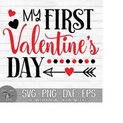 My First Valentine's Day - Instant Digital Download - svg, png, dxf, and eps files included! Baby, Newborn,  1st Valenti