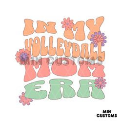 floral in my volleyball mom era svg cutting digital file