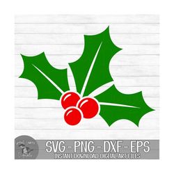 christmas holly - instant digital download - svg, png, dxf, and eps files included! holly, winter, holly berry, leaves