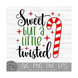 sweet but a little twisted - instant digital download - svg, png, dxf, and eps files included! christmas, funny, candy c