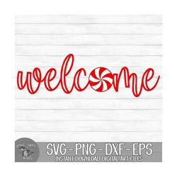 welcome, christmas, peppermint candy - instant digital download - svg, png, dxf, and eps files included!
