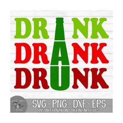 drink drank drunk - instant digital download - svg, png, dxf, and eps files included! funny, beer bottle, christmas