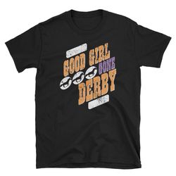 derby shirt derby party shirt good girl gone derby kentucky shirt horse racing derby party shirt womens derby shirt derb