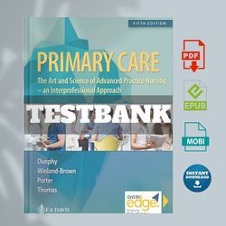 test bank for primary care: art and science of advanced practice nursing - an interprofessional approach 5th edition dun