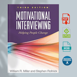 motivational interviewing: helping people change, 3rd edition (applications of motivational interviewing) 3rd edition