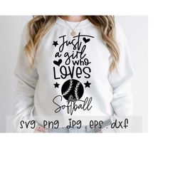 just a girl who loves softball svg/png/jpg, softball fan ball sublimation design eps dxf, softball game day quotes girl