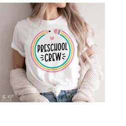preschool crew svg png, pre-k crew svg, teacher shirts svg, back to school svg, teacher svg, gift for teacher svg, png c