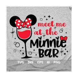 meet me at the bar svg, drinking shirt svg, girls trip svg, wine glass svg, mouse ears svg, drink svg, dxf, png