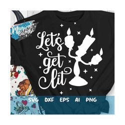 let's get lit svg, tale as old as time svg, beauty svg, magical castle svg, beast svg, vacation svg, mouse ears svg, dxf