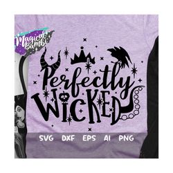 perfectly wicked svg, villains svg, villain shirt svg, mouse ears svg, vacation trip svg, dxf, png, eps