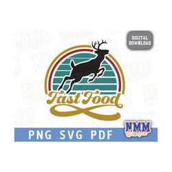 fast food svg, hunting png men, funny joke hunting, dad hunter, deer shirts, gifts for him, fast food deer, gifts for da