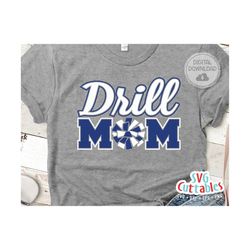 drill mom svg - drill team cut file - drill team svg - eps - dxf - png - silhouette - cricut - digital download