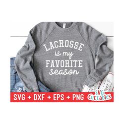 Lacrosse Is My Favorite Season svg - Lacrosse Cut File - svg - dxf - eps - png - Lacrosse svg - Silhouette - Cricut - Di