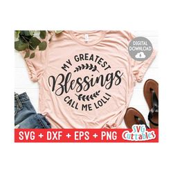 my greatest blessings call me lolli - svg - dxf - eps - png - cut file - mother's day - silhouette - cricut - digital do