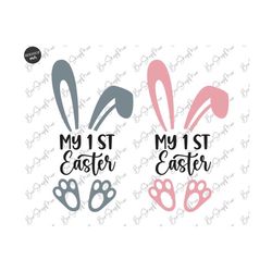 my first easter svg, baby easter svg, happy easter svg, easter baby svg, my 1st easter svg, cute easter bunny ears svg