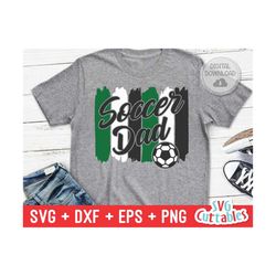 soccer dad svg - soccer cut file - svg - eps - dxf - png - brush strokes - silhouette - cricut - digital download
