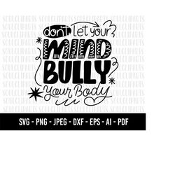 cod726- don't let your mind bully your body svg, female body svg, clipart of woman, all bodies are good bodies svg, body