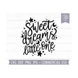 sweet dreams little one svg, baby svg, baby quote svg, baby shower, newborn svg saying, baby boy, baby girl, nursery svg