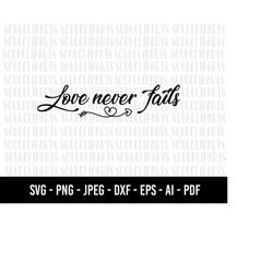 COD1074- Love never fails SVG, Cross SVG, Easter SVG, Religious, Cross Download for Cricut, Silhouette, Vector, Faith Sv