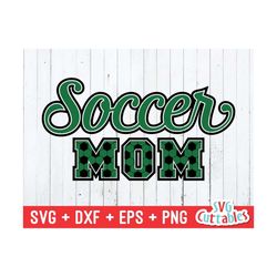 soccer svg, soccer mom svg, soccer cut file, svg, eps, dxf, silhouette, cricut cut file, digital download